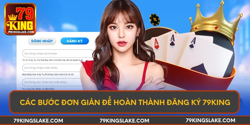 Các bước đơn giản để hoàn thành đăng ký 79KING