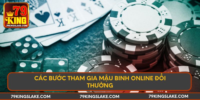 Các bước tham gia Mậu Binh online đổi thưởng