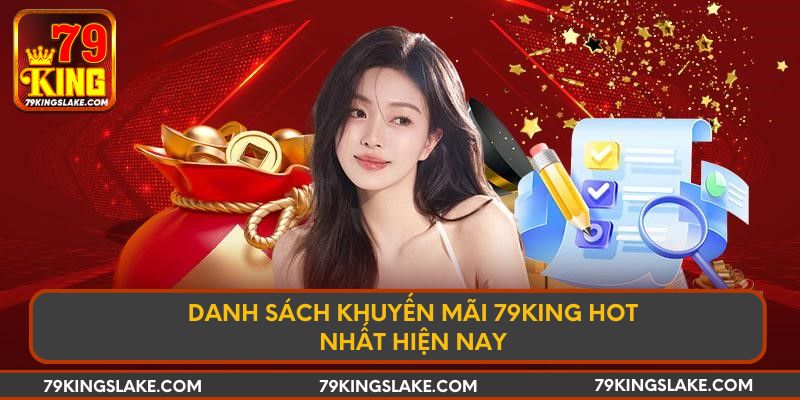 Danh sách khuyến mãi 79KING hot nhất hiện nay