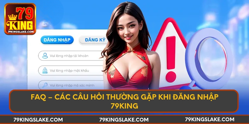 FAQ – Các câu hỏi thường gặp khi đăng nhập 79KING